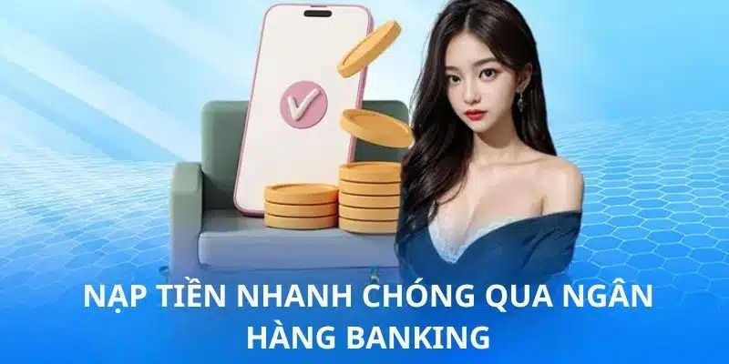 Các phương thức nạp tiền WW88 an toàn và bảo mật dành cho bạn mới